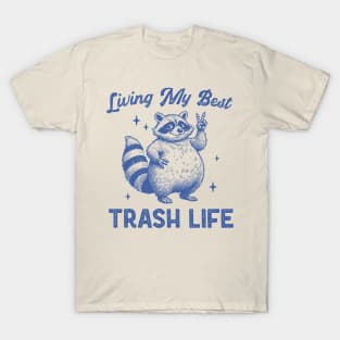 Living My Best Trash Life T-Shirt
